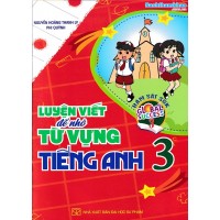 Luyện viết để nhớ từ vựng tiếng Anh 3 - Global Success (Kết nối tri thức với cuộc sống) Luyện viết để nhớ từ vựng tiếng Anh 3 - Global Success (Kết nối tri thức với cuộc sống)
